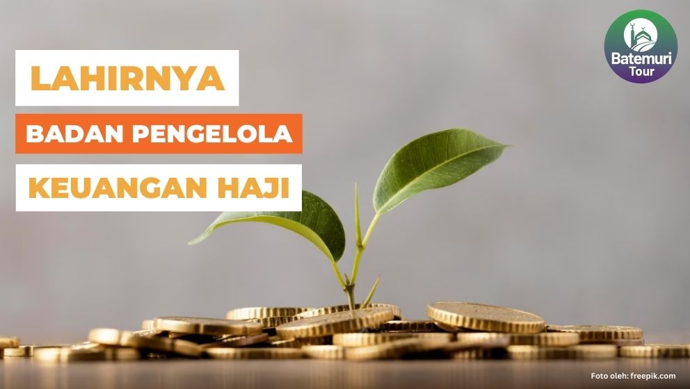 Lahirnya  Badan  Pengelola  Keuangan  Haji di Indonesia